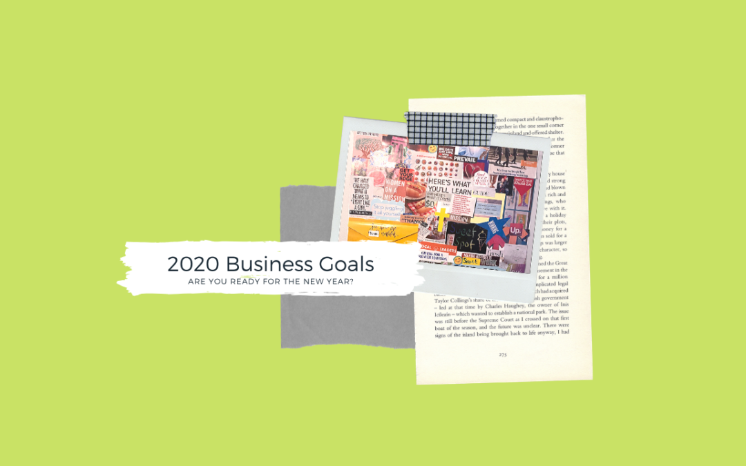 WHAT ARE YOUR 2020 BUSINESS GOALS?